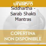 Siddhartha - Sarab Shakti Mantras cd