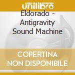 Eldorado - Antigravity Sound Machine cd