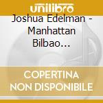 Joshua Edelman - Manhattan Bilbao Jazz-Zubia cd