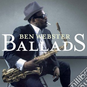 Ben Webster - Ballads cd musicale di Ben Webster