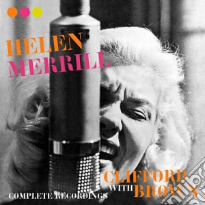 Helen Merrill / Clifford Brown - Complete Recordings cd musicale di Brown Merrill helen