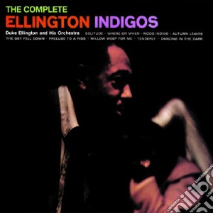 Duke Ellington - The Complete Ellington Indigos cd musicale di Duke Ellington