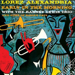 Lorez Alexandria - Early In The Morning / Deep Roots cd musicale di Lorez Alexandria