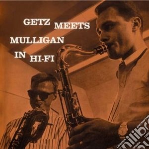Stan Getz / Gerry Mulligan- Getz Meets Mulligan In Hi-fi cd musicale di Mulligan Getz stan