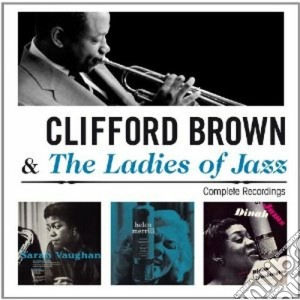 Clifford Brown & The Ladies Of Jazz - Complete Recordings (2 Cd) cd musicale di Brown clifford & the