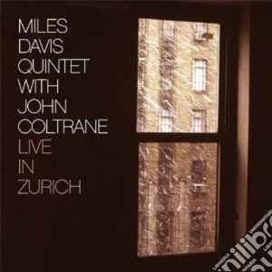 Miles Davis / John Coltrane - Live In Zurich cd musicale di Coltran Davis miles