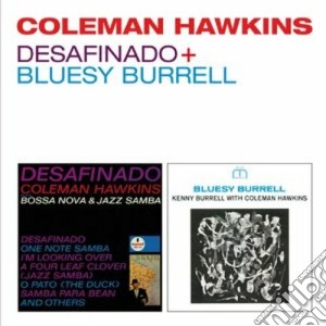 Coleman Hawkins - Desafinado / Bluesy Burrell cd musicale di Coleman Hawkins