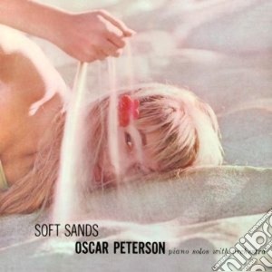 Oscar Peterson - Soft Sands / Plays My Fair Lady cd musicale di Oscar Peterson