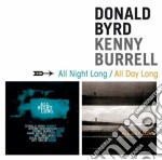 Donald Byrd / Kenny Burrell - All Night Long / All Day Long (2 Cd)