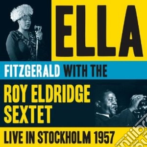 Ella Fitzgerald & Roy Eldridge - Live In Stockholm 1957 cd musicale di Eld Fitzgerald ella