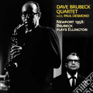 Dave Brubeck / Paul Desmond - Newport 1958: Brubeck Plays Ellington cd musicale di Dave Brubeck