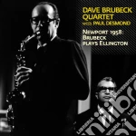 Dave Brubeck / Paul Desmond - Newport 1958: Brubeck Plays Ellington cd