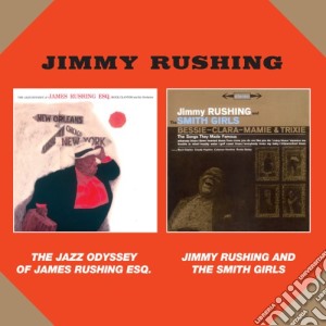 Jimmy Rushing - The Jazz Odyssey Of James Rushing Esq / Jimmy Rushing And The Smith Girls cd musicale di Jimmy Rushing