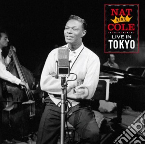 Nat King Cole - Live In Tokyo cd musicale di Cole nat king
