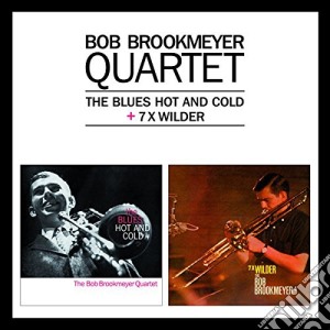 Bob Brookmeyer - The Blues Hot And Cold / 7 X Wilder cd musicale di Bob Brookmeyer