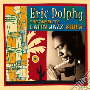 Eric Dolphy - The Complete Latin Jazz Sides cd musicale di Eric Dolphy