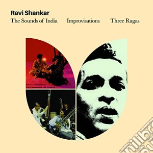 Ravi Shankar - The Sounds Of India (+ Improvisations + Three Ragas) (2 Cd) cd musicale di Shankar Ravi