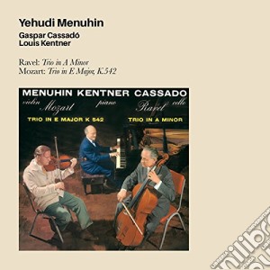 Wolfgang Amadeus Mozart - Menuhin Yehudi - Maurice Ravel: Trio In La Minore / : Trio In Mi Maggiore, K.542 cd musicale di Menuhin Yehudi