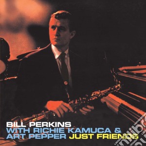 Bill Perkins - Just Friends (+ 4 Bonus Tracks) cd musicale di Bill Perkins