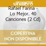 Rafael Farina - Lo Mejor. 40 Canciones (2 Cd) cd