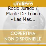 Rocio Jurado / Marife De Triana - Las Mas Grandes cd