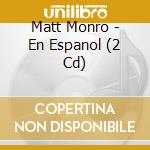 Matt Monro - En Espanol (2 Cd) cd