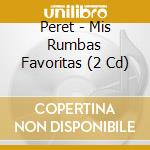 Peret - Mis Rumbas Favoritas (2 Cd) cd