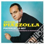 Astor Piazzolla - Piazzolla... O No? / Piazzolla Interpreta Piazzolla cd