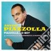 Astor Piazzolla - Piazzolla... O No? / Piazzolla Interpreta Piazzolla cd