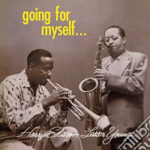 Lester Young / Harry Sweets Edison - Going For Myself cd musicale di Lester Young / Harry Sweets Edison