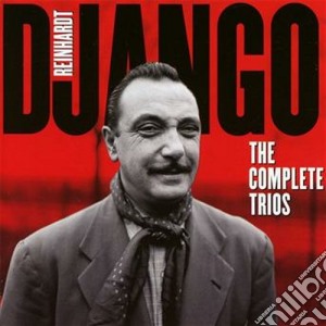 Django Reinhardt - The Complete Trios cd musicale di Django Reinhardt