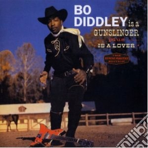 Bo Diddley - Is A Gunslinger / Is A Lover cd musicale di Bo Diddley
