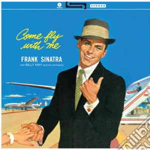 (LP Vinile) Frank Sinatra - Come Fly With Me! lp vinile di Frank Sinatra