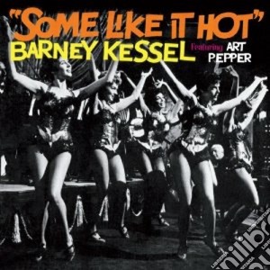 Barney Kessel - Some Like It Hot cd musicale di Barney Kessel