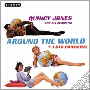Quincy Jones - Around The World /I Dig Dancers! cd musicale di Quincy Jones