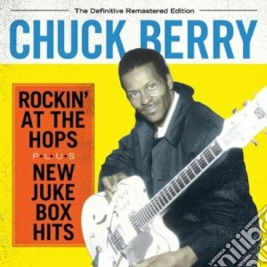 Chuck Berry - Rockin' At The Hops / New Juke Box Hits cd musicale di Chuck Berry