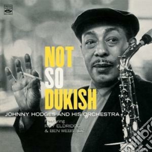 Johnny Hodges - Not So Dukish cd musicale di Johnny Hodges