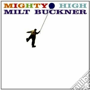 Milt Buckner - Mighty High / Midnight Mood cd musicale di Buckner Milt
