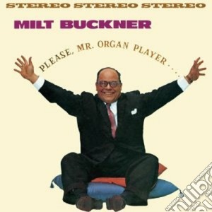 Milt Buckner - Please, Mr. Organ Player / Send Me Softly cd musicale di Buckner Milt