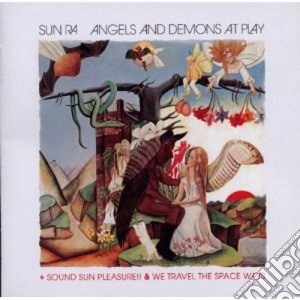 Sun Ra - Angels And Demons At Play / Sound Sun Pleasure / We Travel The Space Ways cd musicale di Sun ra
