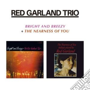 Red Garland Trio - Bright And Breezy / The Nearness Of You cd musicale di Red Garland