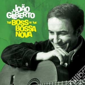 Joao Gilberto - The Boss Of The Bossa Nova cd musicale di Joao Gilberto