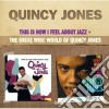 Quincy Jones - This Is How I Feel About Jazz / The Great Wide World Of Quincy Jones cd