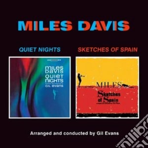 Miles Davis / Gil Evans - Quiet Nights / Sketches From Spain cd musicale di Evans g Davis miles