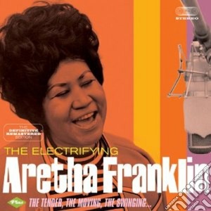 Aretha Franklin - The Electrifying / The Tender, The Moving, The Swinging cd musicale di Aretha Franklin