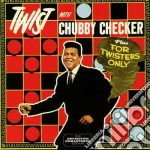 Chubby Checker - Twist With / For Twisters Only cd