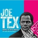 Joe Tex - Come In This House - 1955-1962 Recordings cd