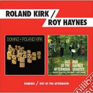 Roland Kirk / Roy Haynes - Domino / Out Of The Afternoon cd musicale di Haynes Kirk roland
