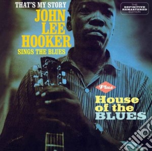 John Lee Hooker - That's My Story / House Of The Blues cd musicale di Hooker john lee