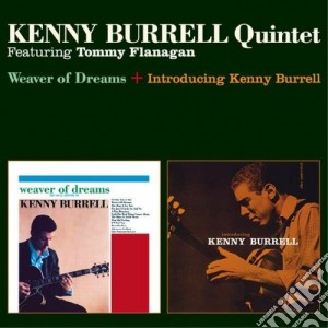 Kenny Burrell - Weaver Of Dreams /Introducing Kenny Burrell cd musicale di Kenny Burrell